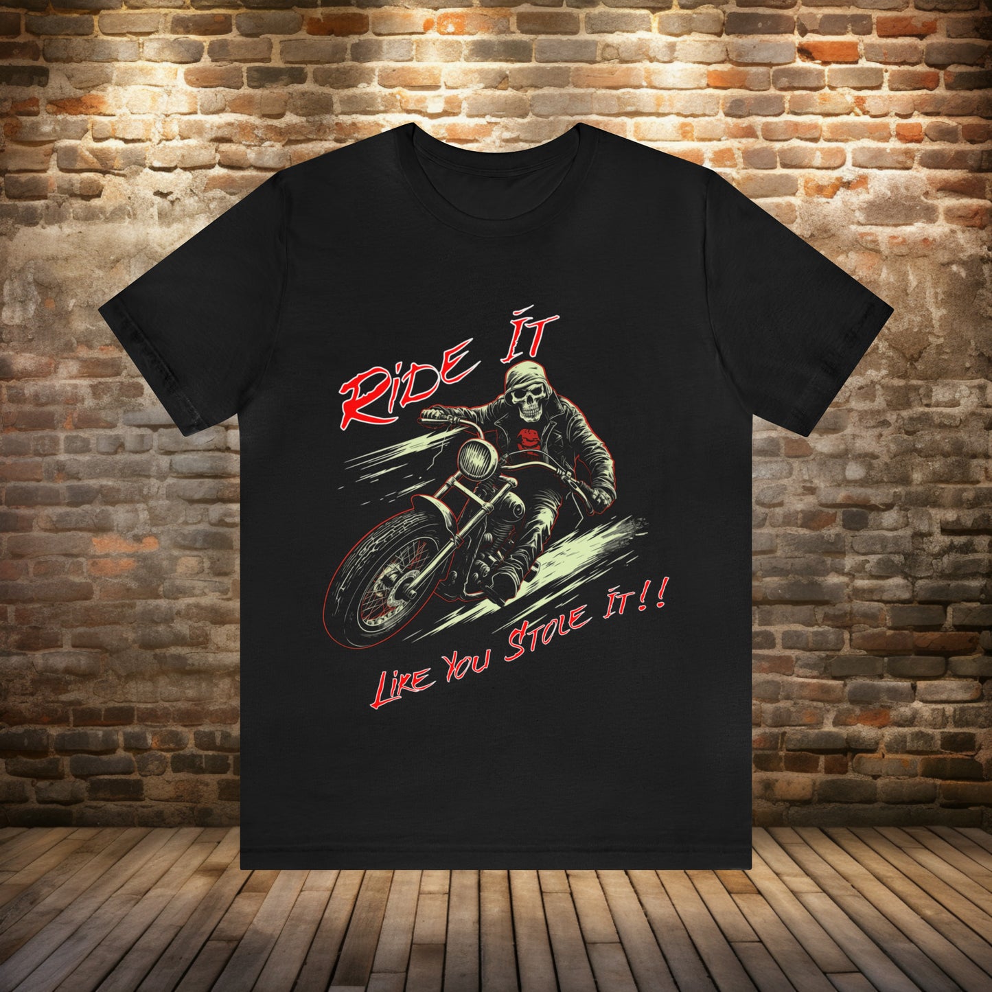 Ride it Like you Stole it Tee